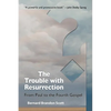 The Trouble with Resurrection - Paperback