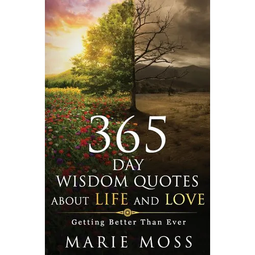 Wonder, 365 Days Wisdom Quotes about Life and Love: Getting Better Than Ever - Paperback