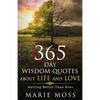 Wonder, 365 Days Wisdom Quotes about Life and Love: Getting Better Than Ever - Paperback