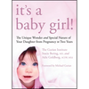 It's a Baby Girl!: The Unique Wonder and Special Nature of Your Daughter from Pregnancy to Two Years - Paperback