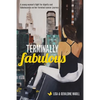 Terminally Fabulous: A young woman's fight for dignity and fabulousness on her terminal cancer journey - Paperback