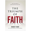 The Triumph of Faith: Why the World Is More Religious Than Ever - Hardcover