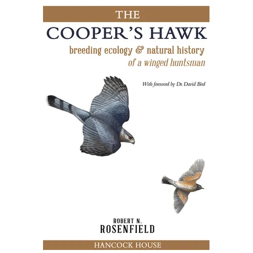 The Cooper's Hawk: Breeding Ecology and Natural History of a Winged Huntsman - Paperback
