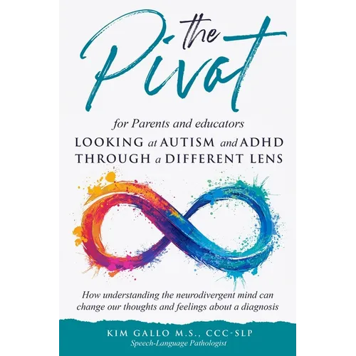 The Pivot for parents and educators Looking at Autism and ADHD through a different lens - Paperback