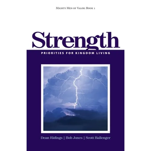 Mighty Men of Valor: Book 1 - Strength: Priorities for Kingdom Living - Paperback