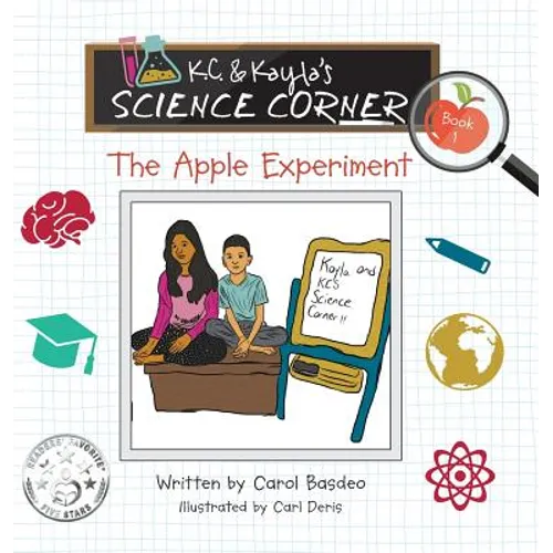 K.C. & Kayla's Science Corner: The Apple Experiment - Hardcover