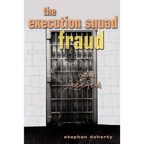 The Execution Squad Fraud: Bum Beefed - Paperback