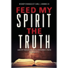 Feed My Spirit the Truth - Paperback