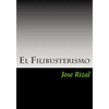 El Filibusterismo - Paperback