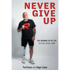 Never Give Up: The Meaning of My Life - The Paul Rosen Story - Paperback