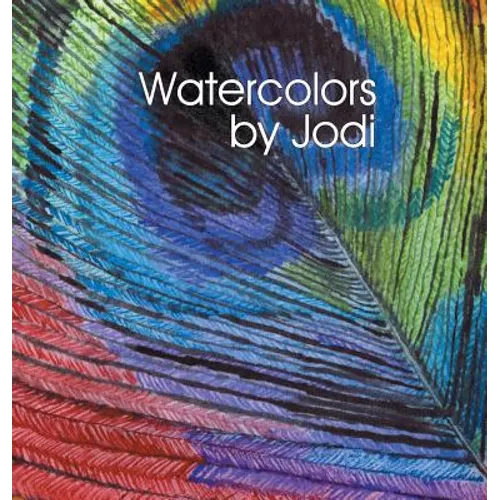 Watercolors by Jodi - Hardcover
