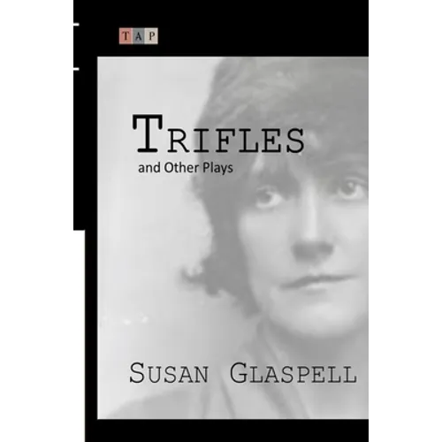 Trifles and Other Plays - Paperback