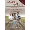 Make It Last: How To Get, and Keep, Your Legal Ducks in a Row - Paperback
