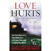 Love Hurts: The True Story of a Teen Romance, a Vicious Plot, and a Family Murdered - Paperback