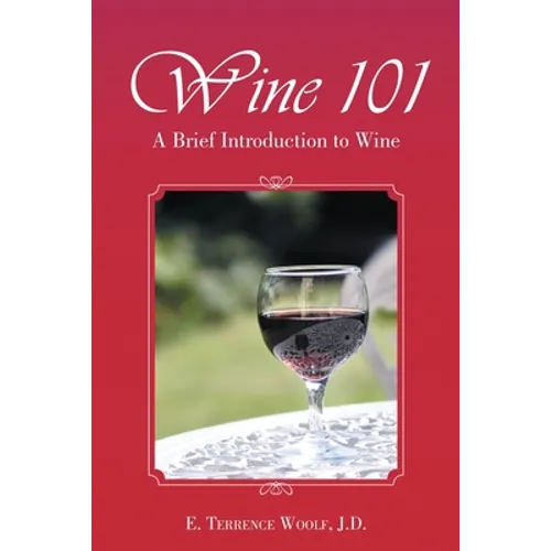 Wine 101: A Brief Introduction to Wine - Paperback