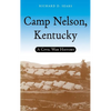 Camp Nelson, Kentucky: A Civil War History - Hardcover