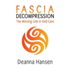 Fascia Decompression: The missing link in self-care - Paperback
