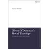 Oliver O'Donovan's Moral Theology: Tensions and Triumphs - Paperback