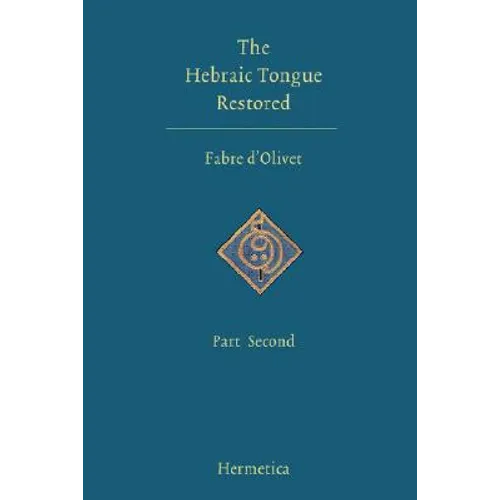 The Hebraic Tongue Restored: Part Second - Paperback