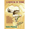A Hitch In Time: A Young man's coming of age on two remarkable journeys hitch-hiking over 20,000 kilometres through Colonial Africa during the 1950s - Paperback