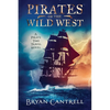 Pirates of the Wild West: A Time Travel Sea Adventure with a Western Twist - Paperback