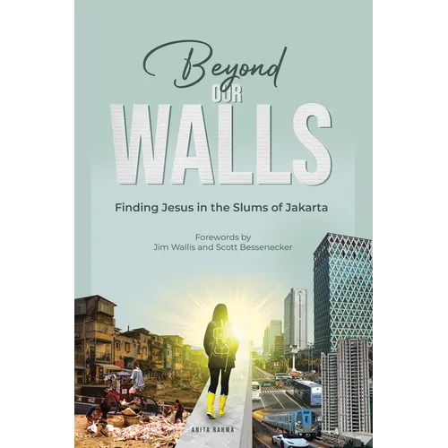Beyond Our Walls: Finding Jesus in the Slums of Jakarta - Paperback
