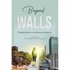 Beyond Our Walls: Finding Jesus in the Slums of Jakarta - Paperback
