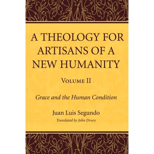 A Theology for Artisans of a New Humanity, Volume 2 - Paperback