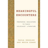 Meaningful Encounters: Preparing Educators to Teach Holocaust Literature - Hardcover