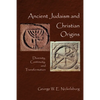 Ancient Judaism and Christian Origins: Diversity, Continuity, and Transformation - Paperback
