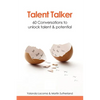 Talent Talker: 60 Conversations to Unlock Talent and Potential - Paperback