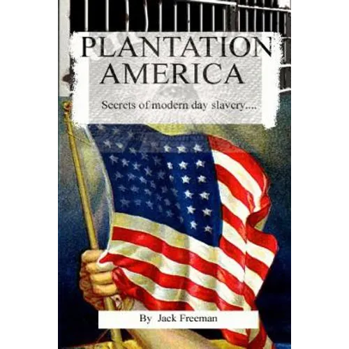 Plantation America: Modern day slavery - Paperback