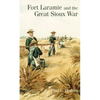 Fort Laramie and the Great Sioux War - Paperback