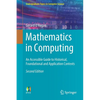 Mathematics in Computing: An Accessible Guide to Historical, Foundational and Application Contexts - Paperback