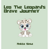 Leo the Leopard's Brave Journey - Hardcover