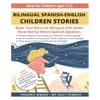 Bilingual Spanish-English Children Stories: Raise your kid to be bilingual with free audio recorded by native Spanish speakers - Paperback