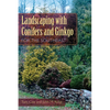 Landscaping with Conifers and Ginkgo for the Southeast - Paperback