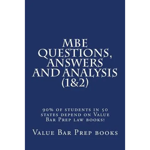 MBE Questions, Answers and Analysis (1&2): 90% of students in 50 states depend on Value Bar Prep law books! - Paperback