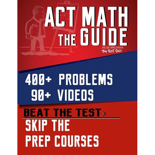ACT Math: The Guide: Skip the Prep Courses - Paperback