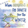 When Dragons Fly South for the Winter - Paperback