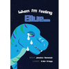 When I'm Feeling Blue - Paperback