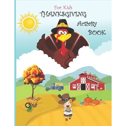 Thanksgiving Activity Book for Kids: Super Fun Thanksgiving Activities, Coloring Pages, Mazes, Brain Games, Word Search, Sudoku Puzzles for kids - Tha - Paperback