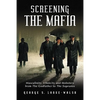 Screening the Mafia: Masculinity, Ethnicity and Mobsters from The Godfather to The Sopranos - Paperback