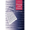 Playing with History: The Historical Approach to Musical Performance - Hardcover