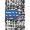More Than Merely Eyes Can See - Paperback
