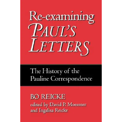 Re-Examining Paul's Letters: The History of the Pauline Correspondence - Paperback