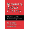 Re-Examining Paul's Letters: The History of the Pauline Correspondence - Paperback
