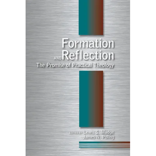 Formation and Reflection: The Promise of Practical Theology - Paperback