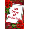 30 Days of Inducing: The Complete Guide to Making Breast Milk in One Month - Paperback