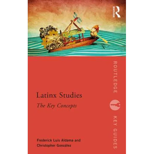 Latinx Studies: The Key Concepts - Paperback